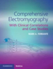 Comprehensive Electromyography : With Clinical Correlations and Case Studies,...
