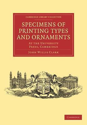 Specimens of Printing Types and Ornaments At the University Press, Cambridge