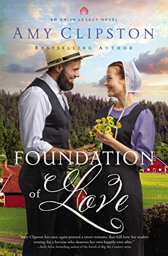 Foundation of Love: 1 (An Amish Legacy Novel) By Clipston, Amy Amy Clipston,