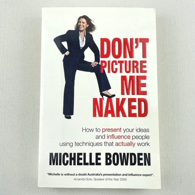 Don't Picture Me Naked Michelle Bowden PB Book Present Ideas & Influence People