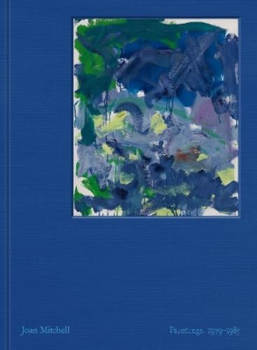 Joan Mitchell Amy Sillman Julie Otsuka Shi Joan Mitchell: Pa (Copertina rigida)