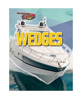 Wedges (Technology in Action), Spilsbury, Louise