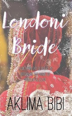 Aklima Bibi Londoni Bride (Paperback)