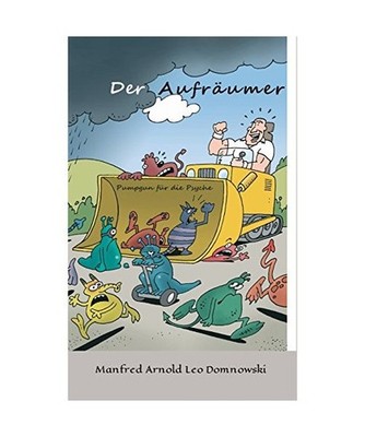 DER AUFRÄUMER: Pumpgun für die Psyche: Pumpgun für die Psyche, Manfred Arnold