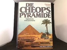 Die Cheops Pyramide. Geheimnis und Geschichte., G. Goyon