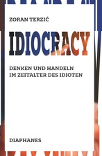 Idiocracy | Denken und Handeln im Zeitalter d...