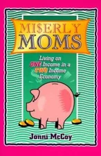 Miserly Moms : Living on One Income in a Two Income Economy - Paperback - GOOD