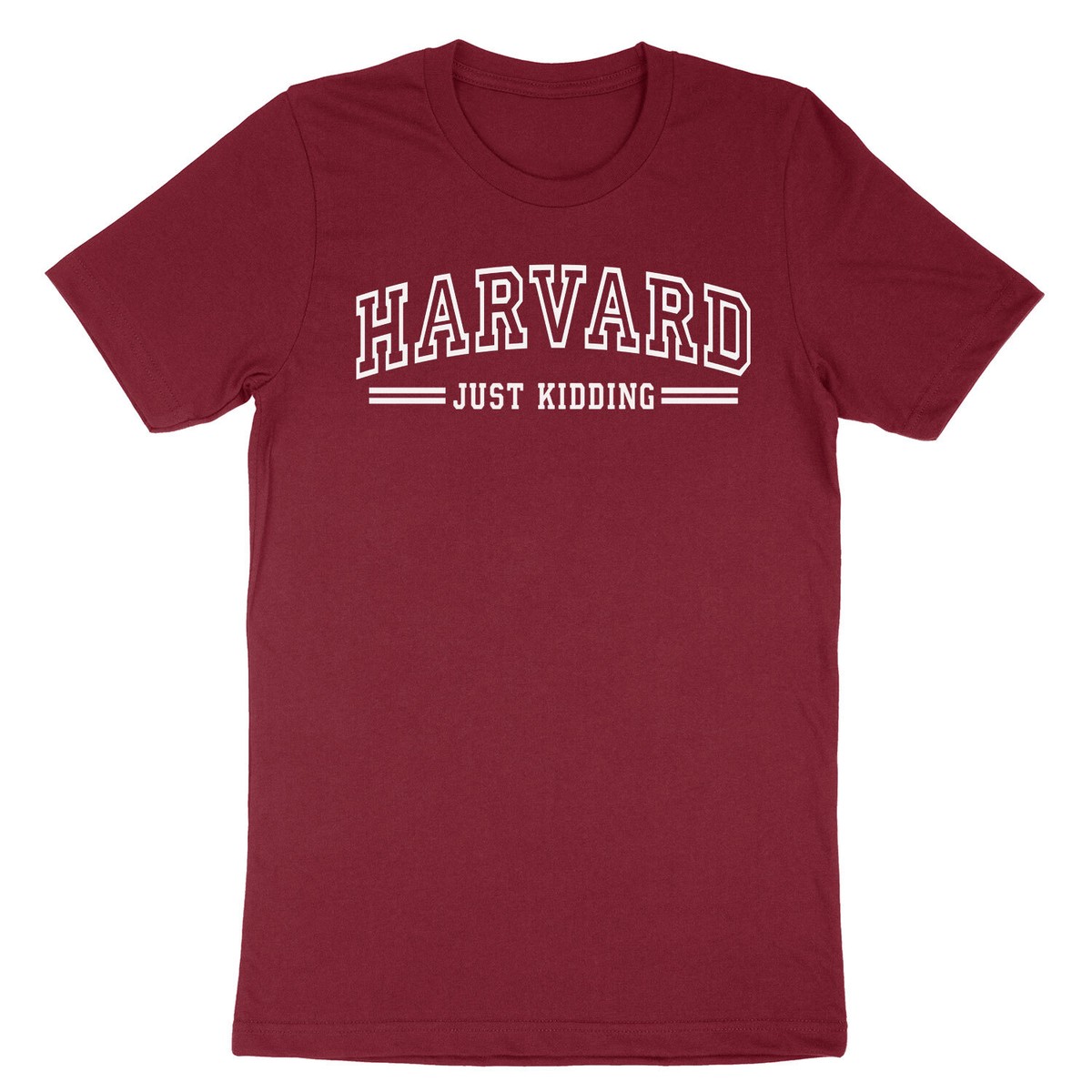 T-shirt Humour 'Harvard Just Kidding' - Unisexe, 100% Coton, Tailles S à 2XL, Fait Main Aux USA