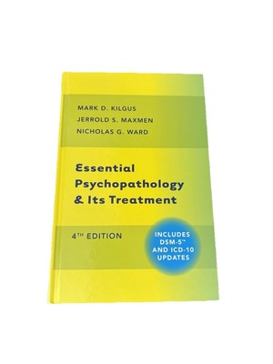 Essential Psychopathology and Its Treatment 4th Edition Mark Kilgus 2015  