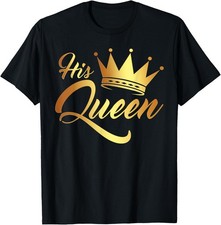 I'm His Queen Husband and Wife Anniversary for Couple T-Shirt S-5XL