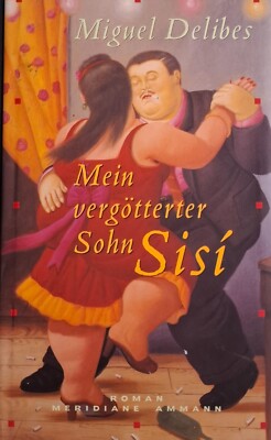 Mein vergötterter Sohn Sisi von Miguel Delibes   A7
