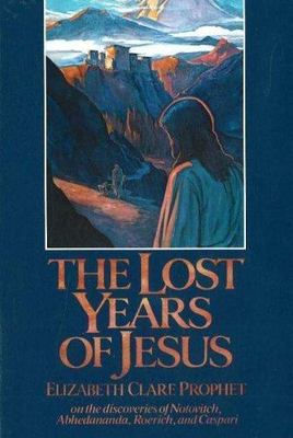 The Lost Years of Jesus: Documentary Evidence of Jesus' 17-Year Journey to...