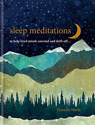 Sleep Meditations: to help tired minds unwind and drift off ,Dan