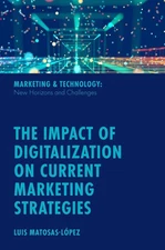 The Impact of Digitalization on Current Marketing Strategies by Luis Matosas-L?p