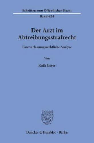 Thumbnail - Der Arzt Abtreibungsstrafrecht. Eine Verfassungsrechtliche Analyse.