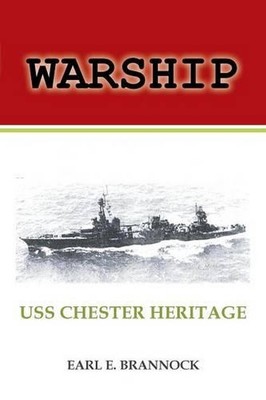 Warship: USS Chester Heritage by Earl Brannock (English) Paperback Book