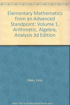 Elementary Mathematics from an Advanced Standpoint: Volume 1, Arithmetic, Al...