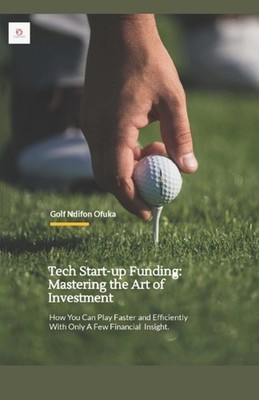 Tech Start-up Funding: Mastering the Art of Investment: How You Can Play Faster
