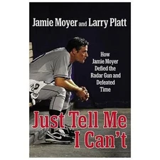 Just Tell Me I Can't: How Jamie Moyer Defied the Radar Gun and Defeated Time