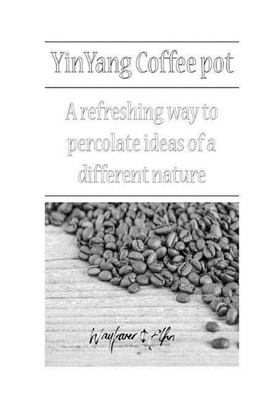 yinyang coffeepot: a refreshing way to percolate ideas of a different nature by 