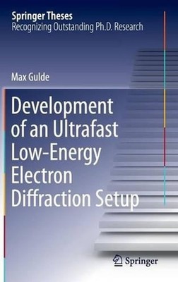 Development of an Ultrafast Low-Energy Electron Diffraction Setup by Max Gulde (