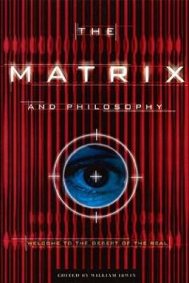The Matrix and Philosophy: Welcome to the Desert of the Real (Popula - VERY GOOD