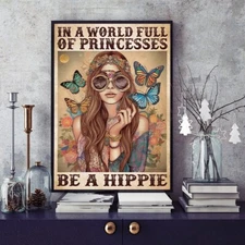 In A World Full Of Princesses Be A Hippie Poster, Hippe Poster, Wall Art