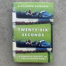 Twenty-Six Seconds : Personal History of the Zapruder Film~SIGNED First Edition