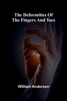 William Anderson | The Deformities Of The Fingers And Toes | Taschenbuch (2025)