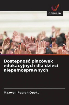 Dost¿pno¿¿ placówek edukacyjnych dla dzieci niepe¿nosprawnych Opoku Taschenbuch