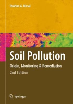 Soil Pollution: Origin, Monitoring & Remediation by 