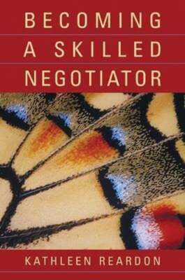 Becoming a Skilled Negotiator by Cde Reardon, Kathleen, RN: Used
