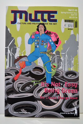 Mute Magazine - Vol 2 #5, Its Not Easy Being Green, 2007