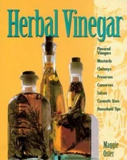 Herbal Vinegar: Flavored Vinegars, Mustards, Chutneys, Preserves, Conserv - GOOD