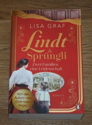 Lindt & Sprüngli, Band 1: Zwei Familien, eine Leidenschaft. Graf-Riemann, Lisa: