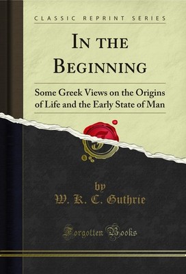 In the Beginning (Classic Reprint)