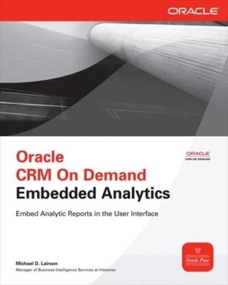 Michael Lairson Oracle CRM On Demand Embedded Analytics (Paperback) (UK IMPORT)