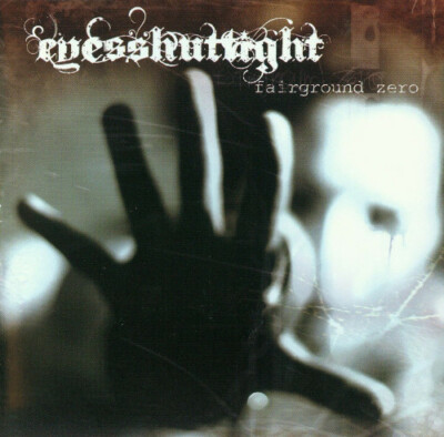 EYES SHUT TIGHT FAIRGROUND ZERO CD NEW  EYESSHUTTIGHT FREE UK POST