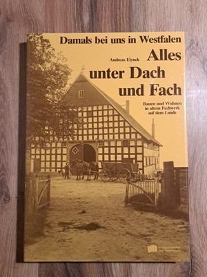 Alles unter Dach und Fach Damals bei uns in Westfalen 