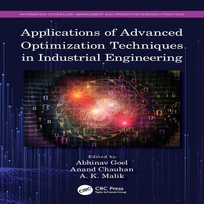 Applications of Advanced Optimization Techniques in Industrial En