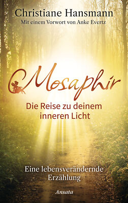 Christiane Hansmann; Anke Evertz / Mosaphir - Die Reise zu deinem inneren Licht