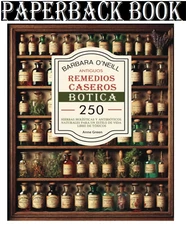 BARBARA O'NEILL ANTIGUOS REMEDIOS CASEROS BOTICA: Colección Completa de 250+ Hie