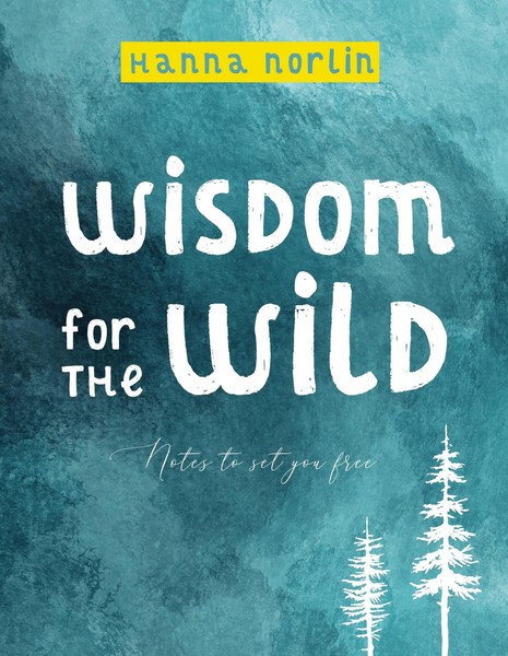 Hanna Norlin | Wisdom For The Wild | Buch | Englisch (2020) | 124 S.-image