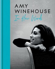 Amy Winehouse: In Her Words - hardcover Winehouse, Amy
