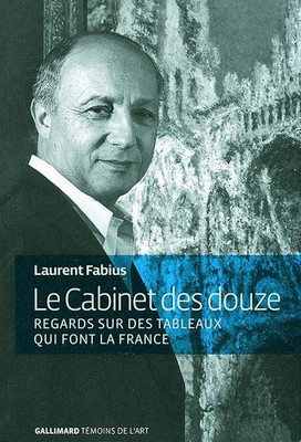 Das Kabinett der Zwölf: Blicke auf Gemälde, die Frankreich machen - Fabius, Laur