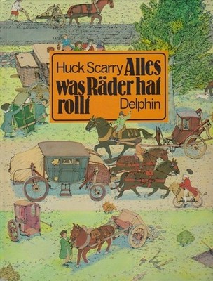 Alles, was Räder hat, rollt. Dt. von Marlis Scarry Scarry, Huck: