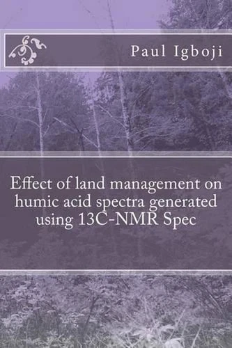 Effect of land management on humic acid spectra generated using 13C-NMR Spec by 