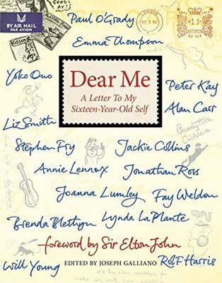 Dear Me: A Letter to My Sixteen-Year-Old Self by  1847377661 FREE Shipping