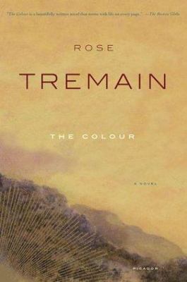 Colour : A Novel by Rose Tremain (2004, Trade Paperback)