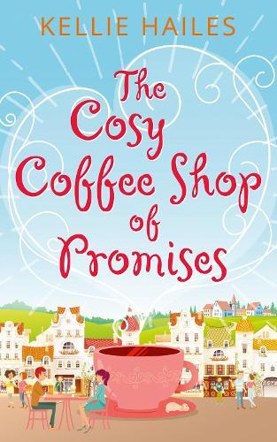 Thumbnail - Kellie Hailes The Cosy Coffee Shop Of Promises (taschenbuch)